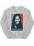 Kamala Harris I’m Speaking sweatshirt 1