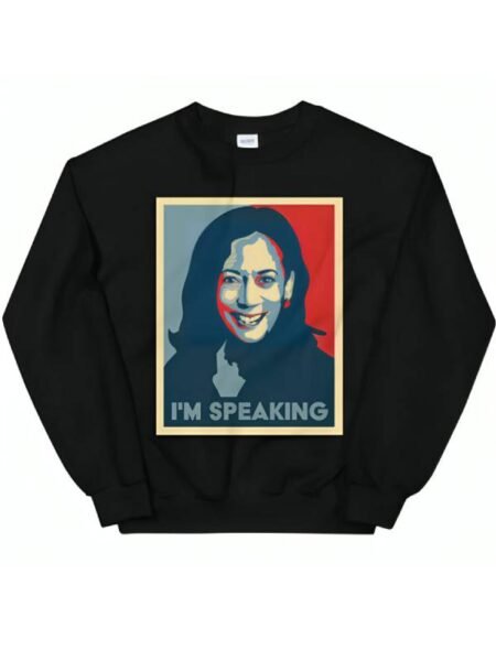 Kamala Harris I'm Speaking sweatshirt 1