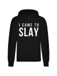 I-Came-To-Slay-Hoodie.webp